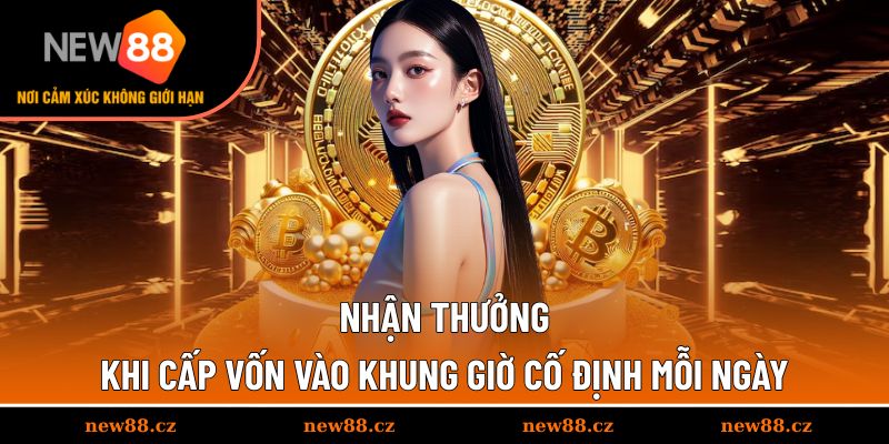 Nạp vốn cố định nhận thưởng hậu hĩnh