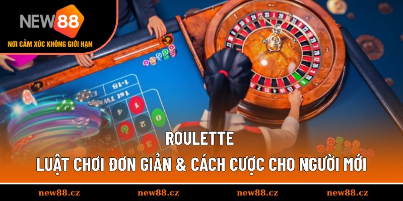 Roulette - Luật Chơi Đơn Giản & Cách Cược Cho Người Mới